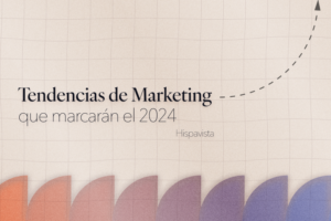 Tendencias de Marketing que marcarán el 2024