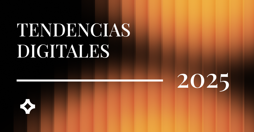 Tendencias digitales 2025