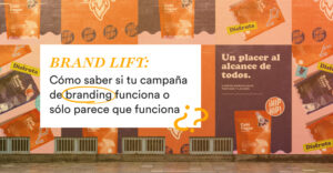 Brand Lift: cómo saber si tu campaña de branding funciona o solo parece que funciona