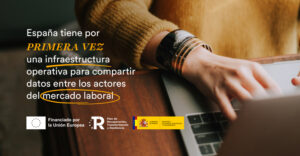 España tiene por primera vez una infraestructura operativa para compartir datos entre los actores del mercado laboral